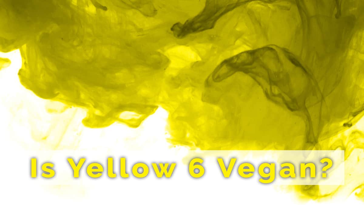 Is Yellow 6 Vegan? What about Red 40 & Yellow 5?